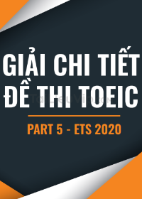 Đáp án ETS 2020 - giải chi tiết Part 5 sách ETS 2020