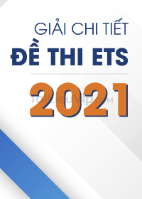 Giải chi tiết đề thi Toeic ETS 2021, đáp án ETS 2021