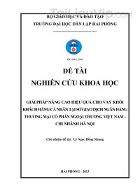 NCKH: Giải pháp nâng cao hiệu quả cho vay khối khách hàng cá nhân tại sở giao dịch ngân hàng thương mại cổ phần ngoại thương Việt Nam - chi nhánh Hà Nội